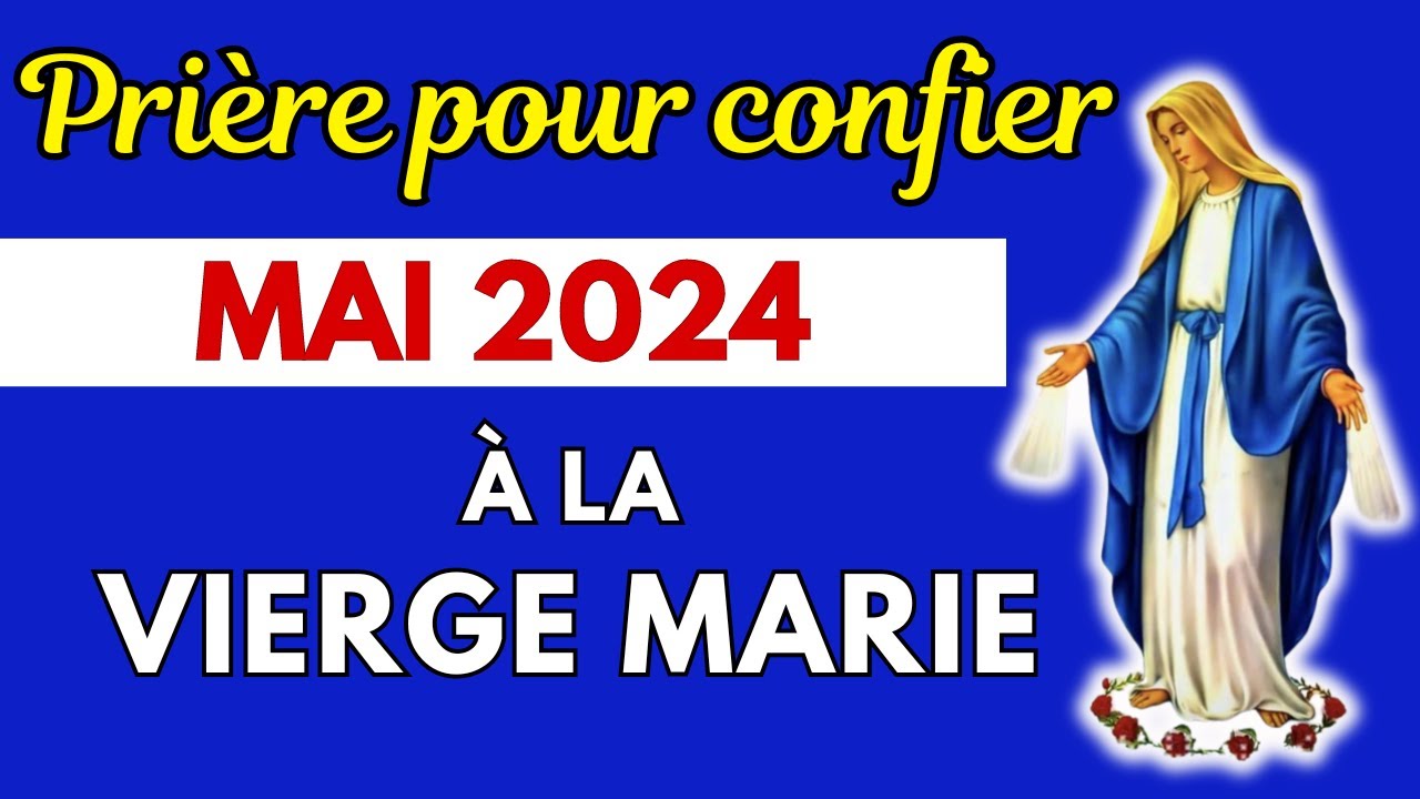  PRIRE pour MAI 2024  PUISSANTE Prire pour CONFIER MAI  MARIE 