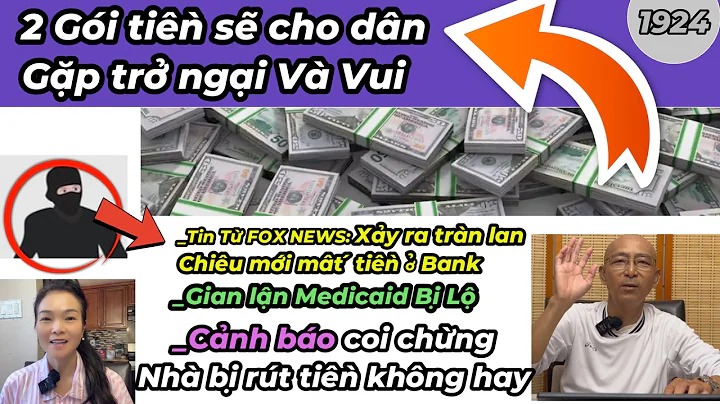 Tin Mới 2 gói tiền sẽ cho dân có trở ngại + Vui,Triệu phú có Medicaid,Mất Tiền bank,1924