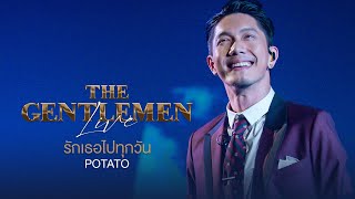 THE GENTLEMEN LIVE รักเธอไปทุกวัน - POTATO