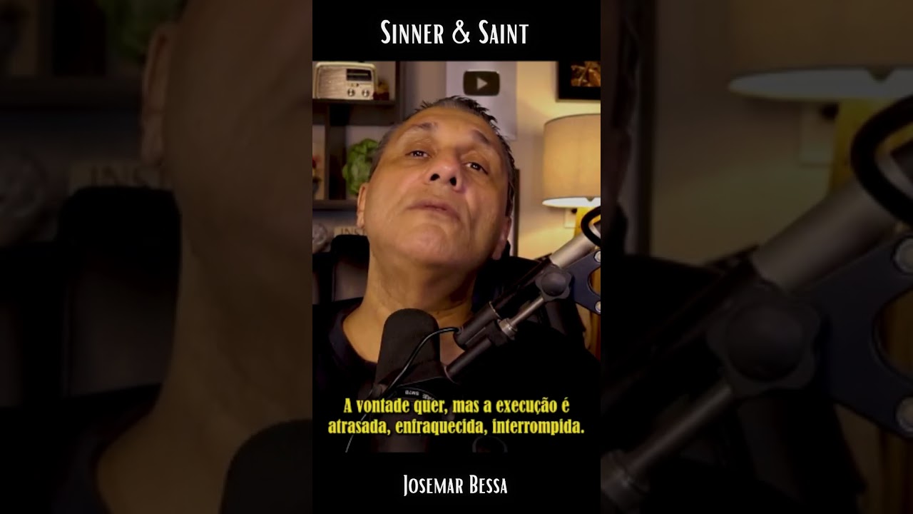 O Pecado no Querer e no Fazer | Sinner & Saint - Josemar Bessa #reflexão #fe