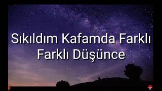 Sikildim Kafamda Farkli Farkli Düsünce(Kendi̇m Söyledi̇m)