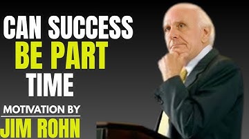 The Magic of Part Time Ambition | Jim Rohn Motivation