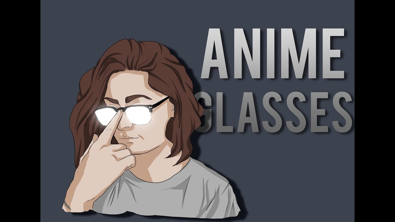 Anime Glasses. - YouTube