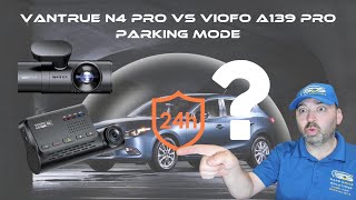 Vantrue Nexus N4 Pro vs Viofo A139 Pro Dash Cam | Parking Mode