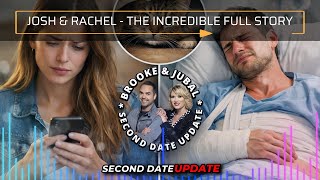 Josh & Rachel - Second Date Update Update - The Full Story