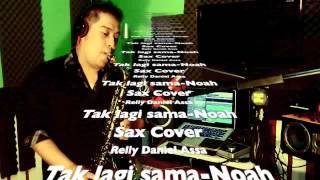 Tak lagi sama - Noah Saxophone Cover