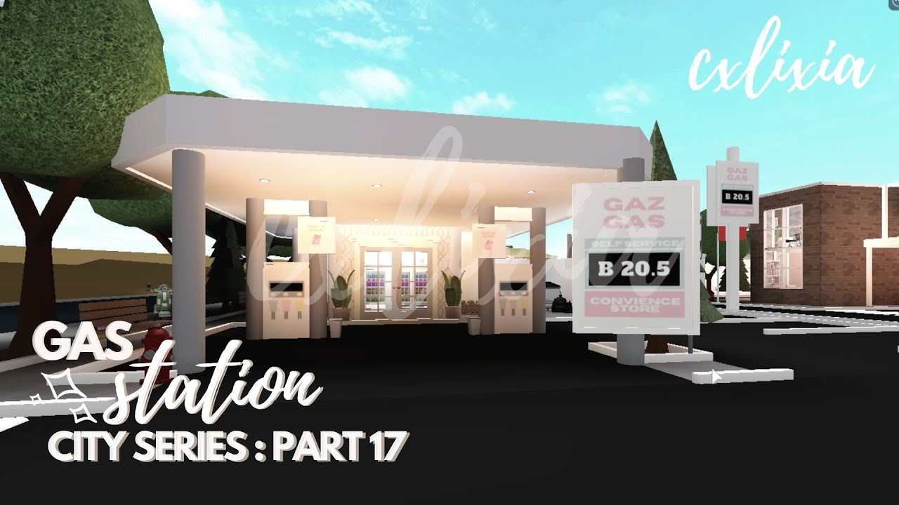 Roblox Bloxburg City Town Series Part 17 Aesthetic Gas Station Speedbuild Tour Cxlixia Youtube - roblox bloxburg gas station