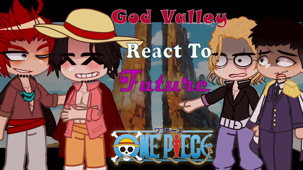 One Piece God Valley react to future | One Piece 👒