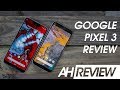 Google Pixel 3 Review - Not What We Expected