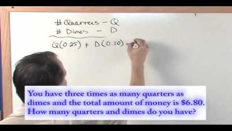 Lesson 4 - Coin And Money Problems (Algebra Word Problems)