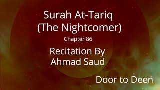 Surah At-Tariq (The Nightcomer) Ahmad Saud  Quran Recitation