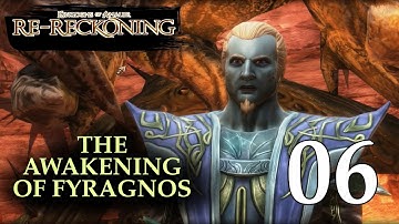 Kingdoms of Amalur Re Reckoning - 06 - THE AWAKENING OF FYRAGNOS