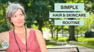 Simple Hair and Skincare | Natural Minimal Beauty Routine | Simple Minimalist