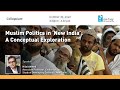 Muslim Politics in 'New India': A Conceptual Exploration