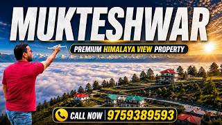 Before Prices Go Up! 🔥 Mukteshwar’s Best Himalaya View Plots, Villas & Premium Investment Deals