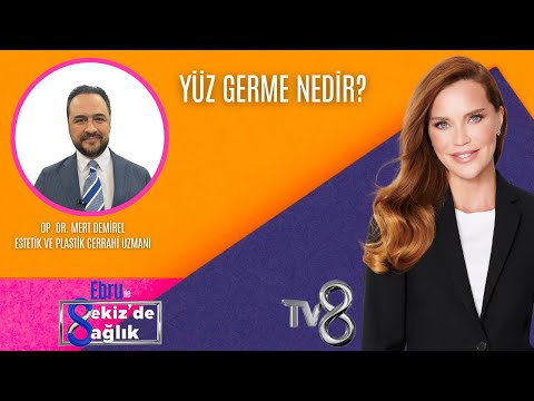YÜZ GERME NEDİR?| OP. DR. MERT DEMİREL | 8'de Sağlık