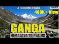 Origin of ganga  himalaya to plain  gangotri galcier         gangaotri dham