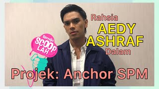 Aedy Ashraf Projek Anchor Spm L Majalah Remaja