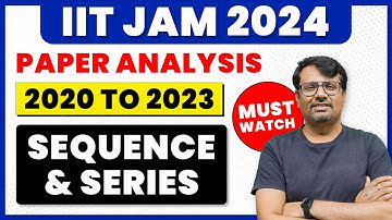 IIT JAM 2024 | Sequence and Series - Important Topics, Weightage & Books by GP Sir