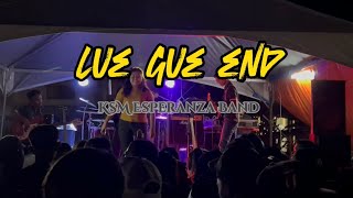 Lue Gue End | Live Cover by KSM Esperanza Band