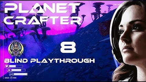 Planet Crafter Ep 8: Mushroom River DISCOVERY! - Blind Playthrough NEW SERIES Lore Playthrough