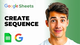 How To Create A Sequence In Google Sheets (Easiest Way) (2026 Guide)