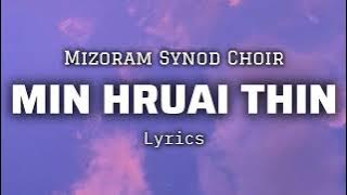 Mizoram Synod Choir - MIN HRUAI THIN (LYRICS)