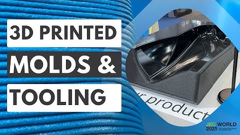3D Printed Molds & Tooling at JEC World 2025