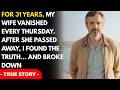 همسرم به مدت ۳۱ سال هر پنجشنبه ناپدید می شد بعد از مرگش کشوی میزش را باز کردم من