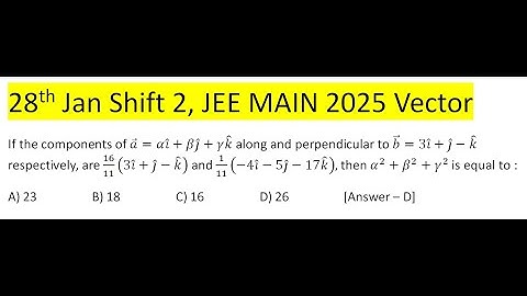 If the components of a ⃗=αi ̂+βj ̂+γk ̂ along and perpendicular to b ⃗=3i ̂+j ̂-k ̂ respectively