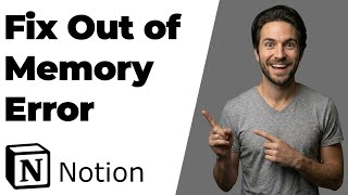 Fix Out of Memory Error In Notion (2026 Easy Guide)