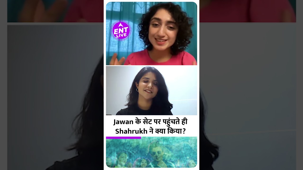 Jawan Girls को कैसे Shahrukh Khan करते थे treat ? | ENT LIVE