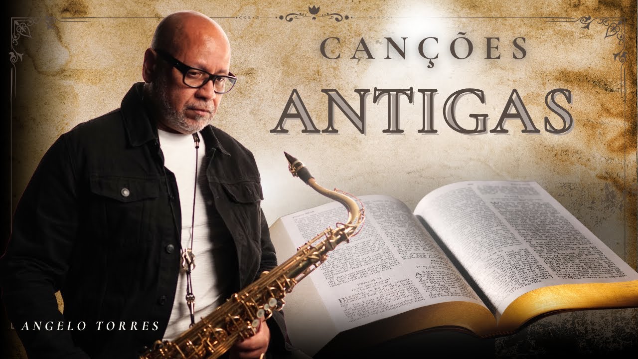 A Boa Música Cristã de Anos Passados - Angelo Torres - INSTRUMENTAL de SAXOFONE