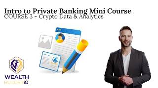 Intro to Private Banking Mini Course  COURSE 3   Crypto Data & Analytics
