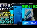 lupa pin oppo A12 tanpa komputer tanpa di bongkar senam jari 100% sukses.