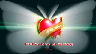 Fall in love to Spring