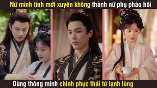 Nữ minh tinh mới xuyên không thành nữ phụ pháo hôi, dùng thông minh chinh phục thái tử lạnh lùng