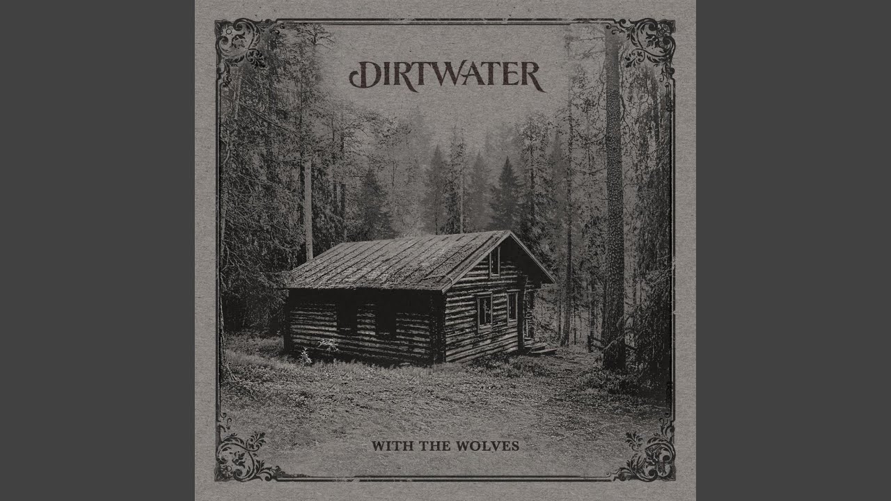 Dirtwater with the wolves