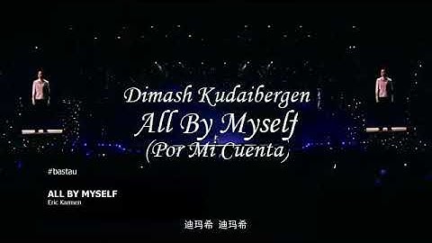 Dimash - All By Myself [Sub. Español] (En Vivo en Bastau)
