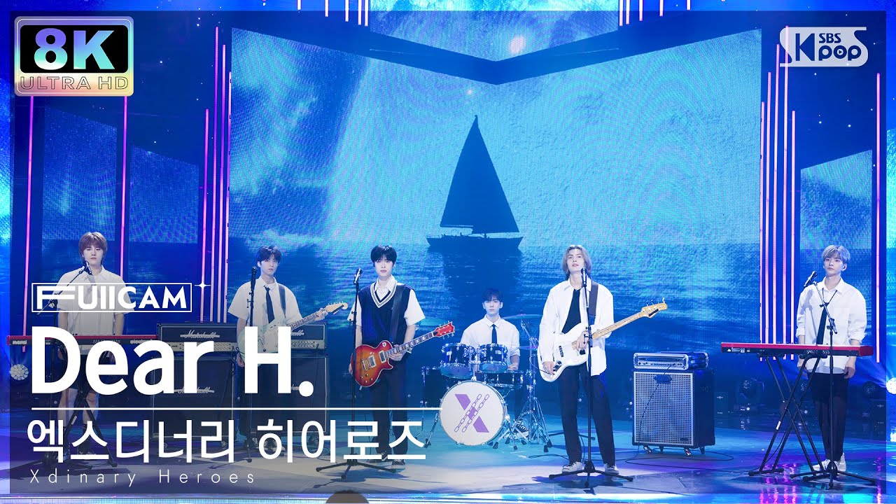 [SUPER ULTRA 8K] 엑스디너리 히어로즈 'Dear H.' 풀캠 (Xdinary Heroes FullCam) @SBS ...