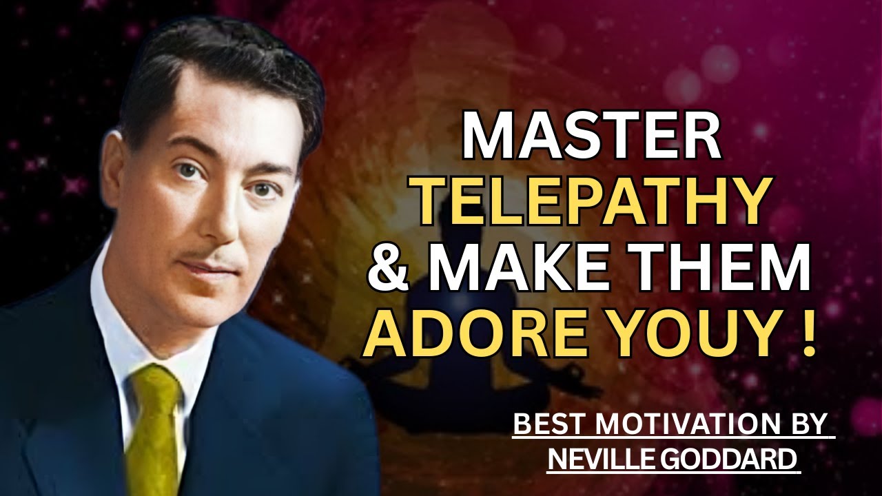 The Easy Way to Master TELEPATHY and Make Others ADORE You | Neville ...