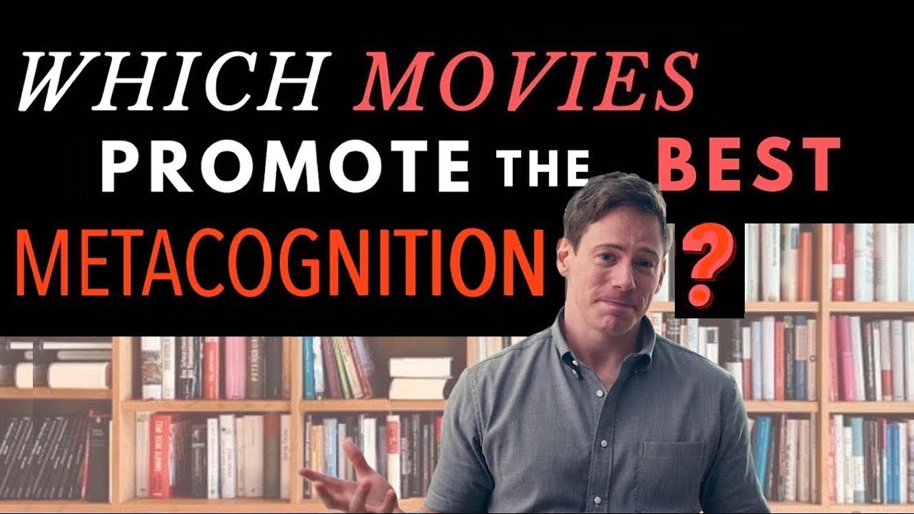 Which Movies Promote the Best Metacognition?
