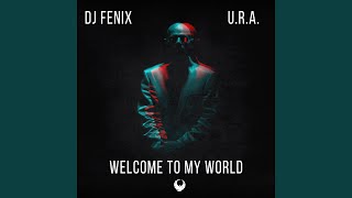 Welcome to my world (feat. U.R.A.)