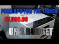 HOW TO BUILD AN TRUCK  APU UNDER $1,000.00