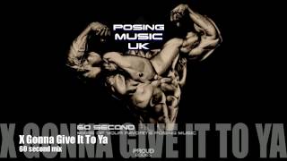 Posing Music UK: X Gon' Give It To Ya (60 sec edit)