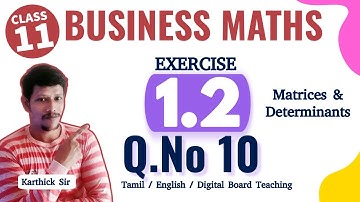 11th Business Maths Exercise 1.2 10th sum | Chapter 1 | Matrices and Determinants | Samacheer Maths