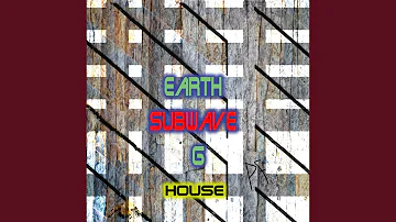 earth subwave g house