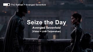 Avenged Sevenfold - Seize the Day (Lyrics) | Lirik Terjemahan (The Batman)