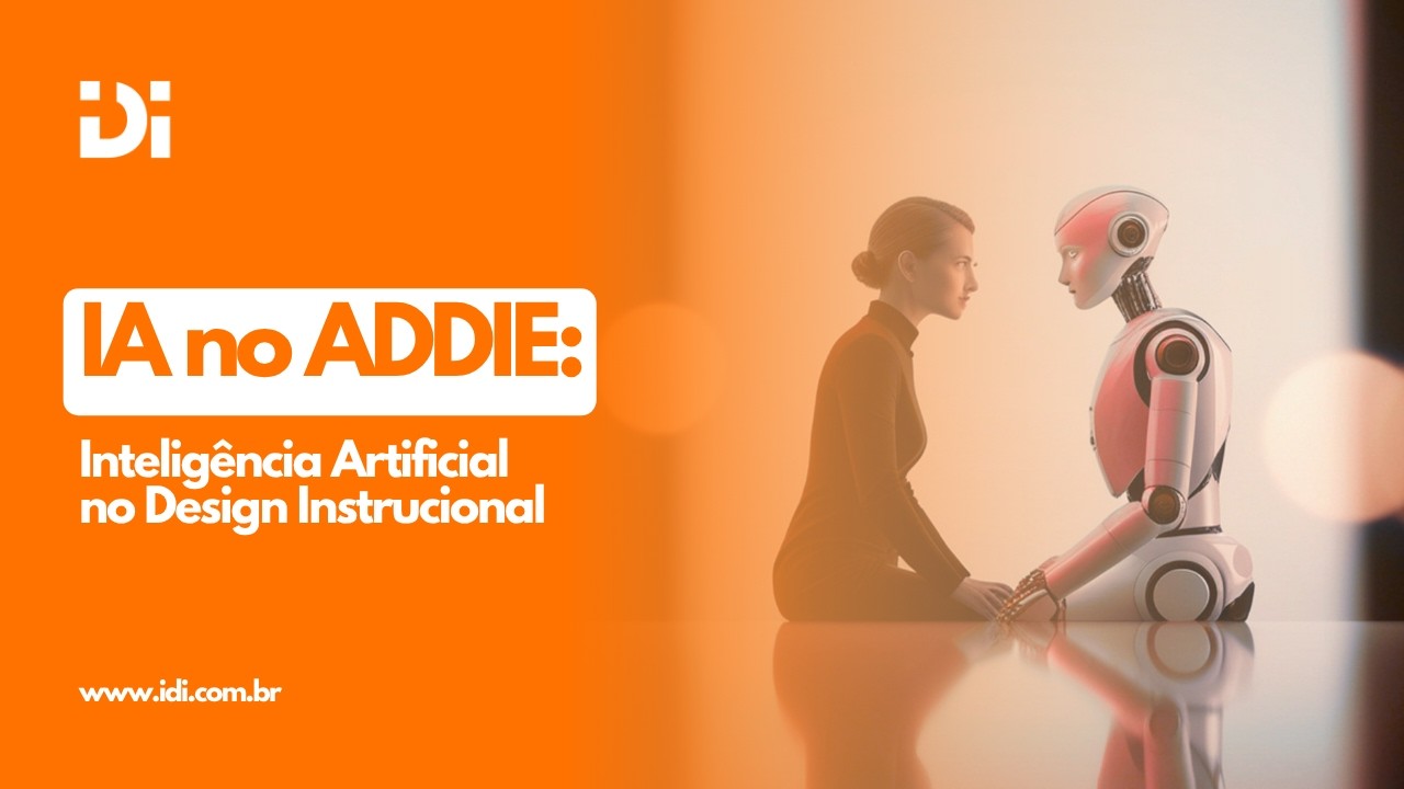 IA no ADDIE: Inteligência Artificial no Design Instrucional