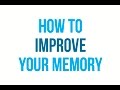 How To Improve Your Memory